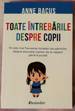 Încărcați imaginea în vizualizatorul Galerie, TOATE INTREBARILE DESPRE COPII ANNE BACUS BEST SELLER