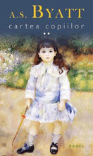 Încărcați imaginea în vizualizatorul Galerie, CARTEA COPIILOR SET 2 CARTI VOL 1 SI VOL 2 A S BYATT