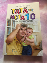Încărcați imaginea în vizualizatorul Galerie, TATA DE NOTA 10 PROVOCARILE PATERNITATII BRIAN VINER