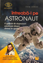 Load image into Gallery viewer, INTREABA-L PE ASTRONAUT o galaxie de raspunsuri uimitoare despre zborul in spatiu 27
