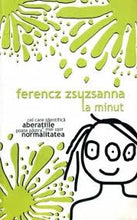 Încărcați imaginea în vizualizatorul Galerie, LA MINUT CEL CARE IDENTIFICA ABERATIILE MAI USOR POATE PASTRA NORMALITATEA FERENCZ ZSYZSANNA