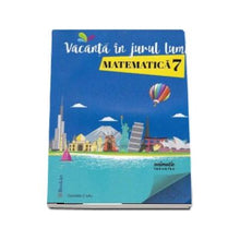 Încărcați imaginea în vizualizatorul Galerie, VACANTA IN JURUL LUMII MATEMATICA CLASA 7