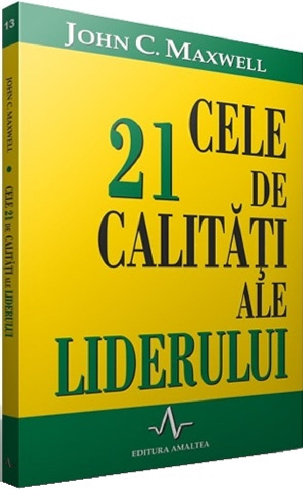 CELE 21 DE CALITATI ALE LIDERULUI