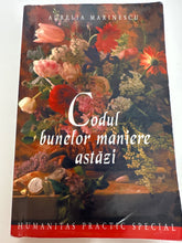 Load image into Gallery viewer, CODUL BUNELOR MANIERE ASTAZI AURELIA MARINESCU 112
