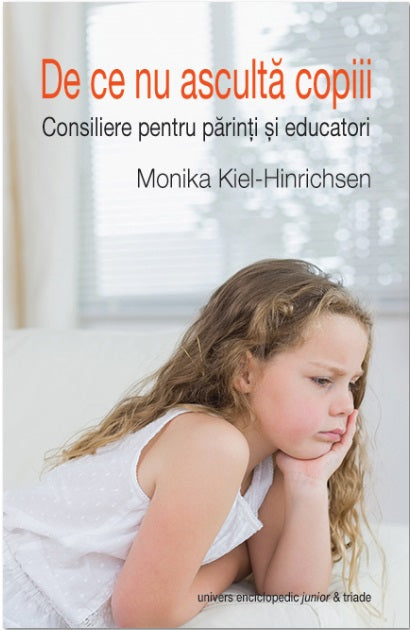 DE CE NU ASCULTA COPIII MONIKA KIEL HINRICHSEN