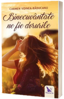 BINECUVANTATE NE FIE DORURILE