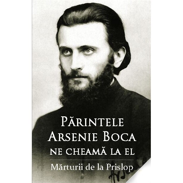 PARINTELE ARSENIE BOCA NE CHEAMA LA EL MARTURII DE LA PRISLOP