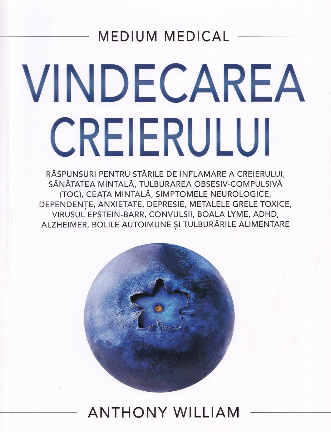 VINDECAREA CREIERULUI MEDIUM MEDICAL ANTHONY WILLIAM