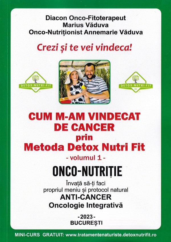 CUM M-AM VINDECAT DE CANCER VOL 1