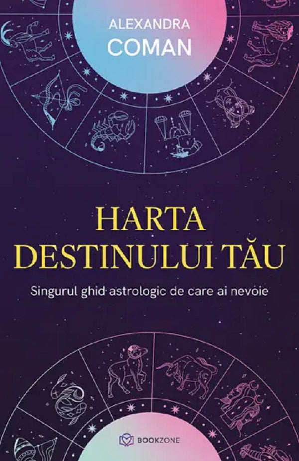 HARTA DESTINULUI ALEXANDRA COMAN GHID ASTROLOGIC