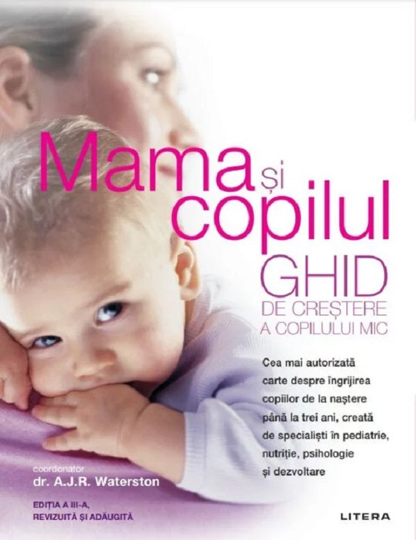 MAMA SI COPILUL GHID DE CRESTERE A COPILULUI MIC EDITIA 2012