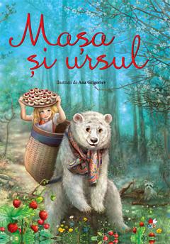 MASHA SI URSUL ILUSTRATII DE ANA GRIGORIEV