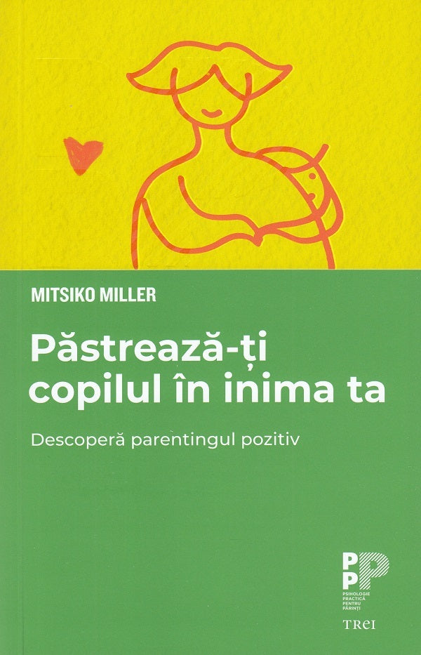 PASTREAZA-TI COPILUL IN INIMA TA