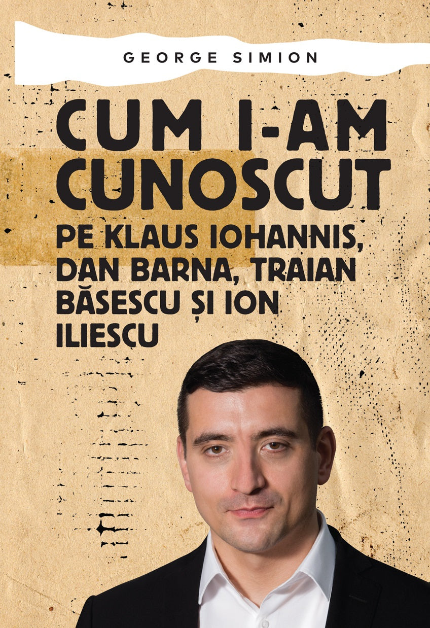 CUM I-AM CUNOSCUT PE KLAUS IOHANNIS DAN BARNA TRAIAN BASESCU SI ION ILIESCU