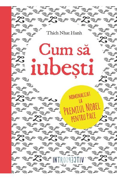 CUM SA IUBESTI THICH NHAT HANH