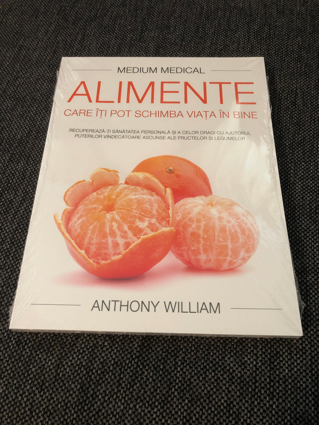 ALIMENTE CARE ITI POT SCHIMBA VIATA IN BINE ANTHONY WILLIAM